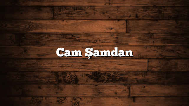 Cam Şamdan