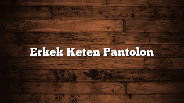 Erkek Keten Pantolon