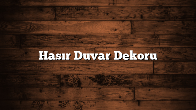 Hasır Duvar Dekoru