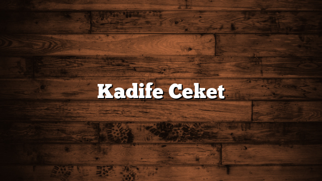 Kadife Ceket